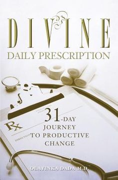 portada Divine Daily Prescription: 31-Day Journey to Productive Change (en Inglés)