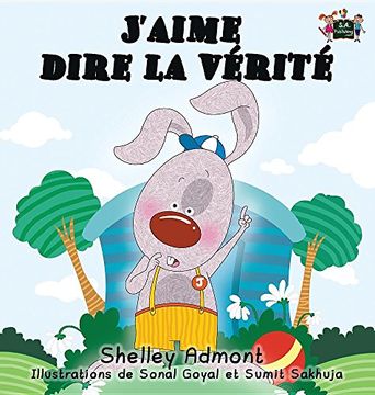 portada J'aime dire la vérité: I Love to Tell the Truth (French Edition) (French Bedtime Collection)