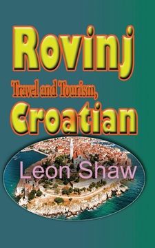 portada Rovinj Travel and Tourism, Croatian: The History, Touristic Environmental Guide (en Inglés)