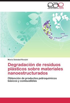 portada Degradación de Residuos Plásticos sobre Materiales Nanoestructurados: Obtención de Productos Petroquímicos Basicos y Combustibles