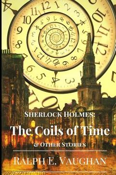 portada Sherlock Holmes: The Coils of Time & Other Stories (en Inglés)