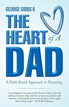 portada The Heart of a Dad: A Faith Based Approach to Parenting (in English)
