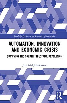 portada Automation, Innovation and Economic Crisis: Surviving the Fourth Industrial Revolution (en Inglés)