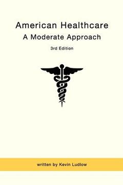portada American Healthcare: A Moderate Approach: 3rd Edition (en Inglés)