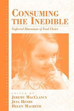 portada Consuming the Inedible: Neglected Dimensions of Food Choice (Anthropology of Food & Nutrition) (in English)