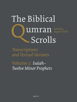 portada The Biblical Qumran Scrolls. Volume 2: Isaiah-Twelve Minor Prophets: Transcriptions and Textual Variants (en Hebreo)