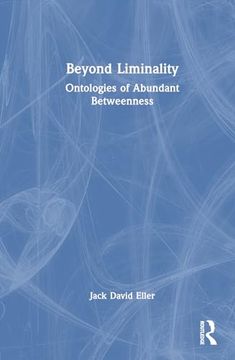 portada Beyond Liminality: Ontologies of Abundant Betweenness (en Inglés)