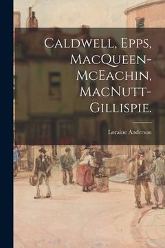 portada Caldwell, Epps, MacQueen-McEachin, MacNutt-Gillispie. (en Inglés)