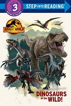 portada Dinosaurs in the Wild! (Jurassic World Dominion) (Step Into Reading) (en Inglés)