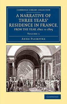 portada A Narrative of Three Years' Residence in France, Principally in the Southern Departments, From the Year 1802 to 1805 3 Volume Set: A Narrative of. Library Collection - Travel, Europe) (en Inglés)