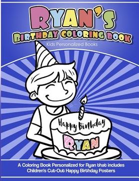 portada Ryan's Birthday Coloring Book Kids Personalized Books: A Coloring Book Personalized for Ryan that includes Children's Cut Out Happy Birthday Posters