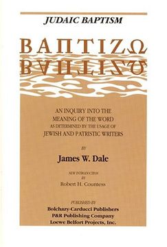 portada Judaic Baptism: Baptizo: An Inquiry Into the Meaning of the Word as Determined by the Usage of Jewish and Patristic Writers (v. 2) (en Inglés)