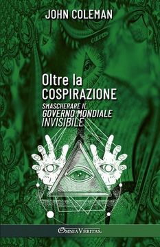 portada Oltre la cospirazione: Smascherare il governo mondiale invisibile (in Italian)