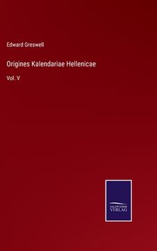 portada Origines Kalendariae Hellenicae: Vol. V (en Inglés)