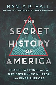 portada The Secret History of America: Classic Writings on our Nation's Unknown Past and Inner Purpose (in English)