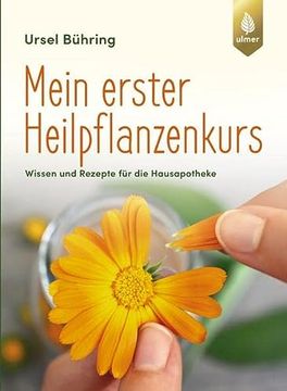 portada Mein Erster Heilpflanzen-Kurs: Wissen und Rezepte für die Hausapotheke (en Alemán)