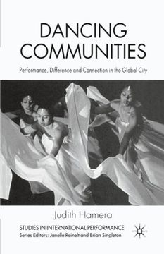 portada Dancing Communities: Performance, Difference and Connection in the Global City (Studies in International Performance)