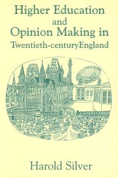 portada higher education and opinion making in twentieth-century england: (en Inglés)