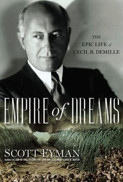 portada Empire of Dreams: The Epic Life of Cecil b. Demille (in English)