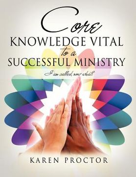 portada core knowledge vital to a successful ministry (en Inglés)