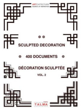 portada Sculpted Decoration - 400 Documents vol. 2 - Décoration Sculptée