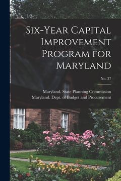 portada Six-year Capital Improvement Program for Maryland; No. 37 (en Inglés)