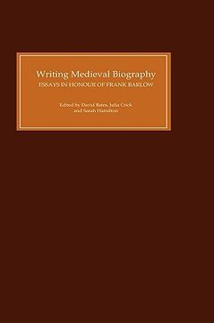 portada writing medieval biography, 750-1250: essays in honour of frank barlow (en Inglés)