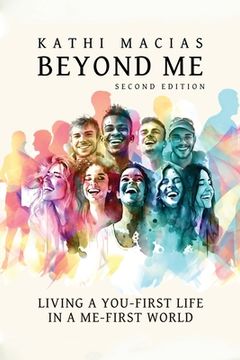 portada Beyond Me: Living a You-First Life in a Me-First World (in English)