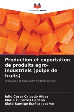 portada Production et exportation de produits agro-industriels (pulpe de fruits)