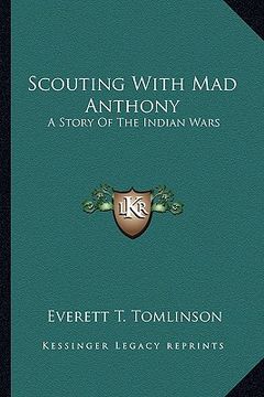 portada scouting with mad anthony: a story of the indian wars