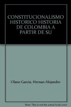 portada Constitucionalismo Historico Historia de Colombia a Partir de su