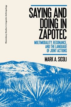 portada Saying and Doing in Zapotec: Multimodality, Resonance, and the Language of Joint Actions (en Inglés)