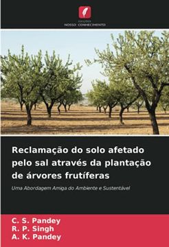 portada Reclamação do Solo Afetado Pelo sal Através da Plantação de Árvores Frutíferas: Uma Abordagem Amiga do Ambiente e Sustentável (en Portugués)