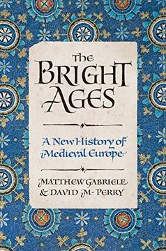 portada The Bright Ages: A new History of Medieval Europe 