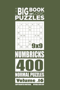 portada The Big Book of Logic Puzzles - Numbricks 400 Normal (Volume 16) (en Inglés)