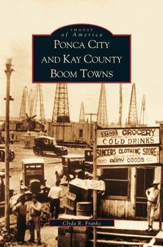 portada Ponca City and Kay County Boom Towns (en Inglés)