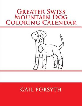 portada Greater Swiss Mountain Dog Coloring Calendar (in English)