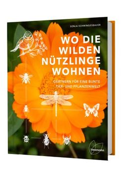portada Wo die Wilden Nützlinge Wohnen: Gärtnern für Eine Bunte Tier- und Pflanzenwelt (in German)