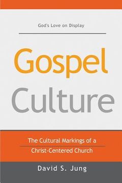 portada Gospel Culture: The Cultural Markings of a Christ-Centered Church (in English)