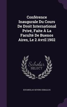 portada Conférence Inaugurale Du Cours De Droit International Privé, Faite À La Faculté De Buenos Aires, Le 2 Avril 1902 (en Inglés)