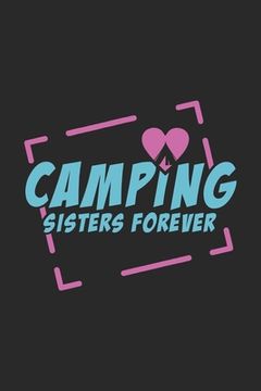 portada Camping Sisters Forever: 120 Pages I 6x9 I Graph Paper 5x5 I Funny Camping, Tent & Hiking Gifts (in English)