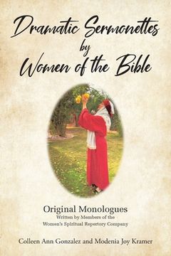 portada Dramatic Sermonettes by Women of the Bible: Original Monologues Written by Members of the Women's Spiritual Repertory Company