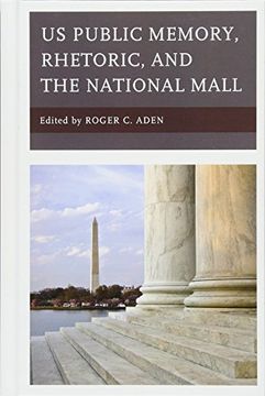 portada Us Public Memory, Rhetoric, and the National Mall (Lexington Studies in Contemporary Rhetoric) (in English)