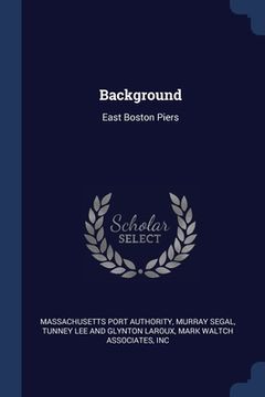 portada Background: East Boston Piers (en Inglés)