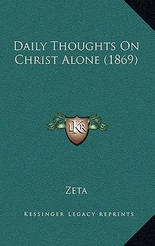 portada daily thoughts on christ alone (1869) (in English)
