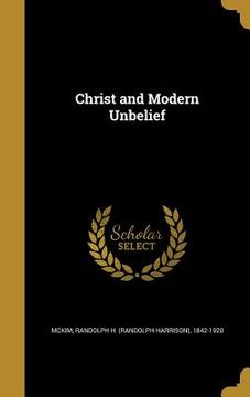 portada Christ and Modern Unbelief (en Inglés)