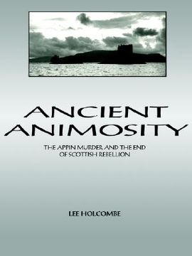portada ancient animosity: the appin murder and the end of scottish rebellion (en Inglés)