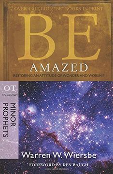 portada Be Amazed ( Minor Prophets ): Restoring an Attitude of Wonder Andworship (The be Series Commentary) (en Inglés)