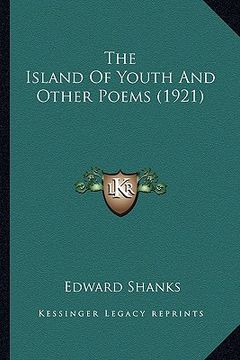 portada the island of youth and other poems (1921) the island of youth and other poems (1921) (en Inglés)