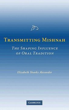 portada Transmitting Mishnah: The Shaping Influence of Oral Tradition (en Inglés)